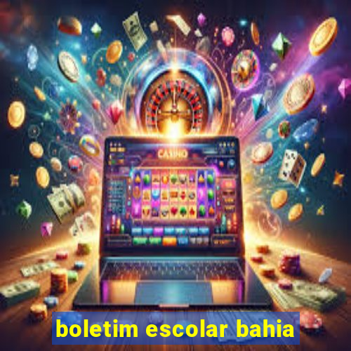 boletim escolar bahia